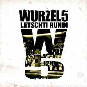 Wurzel 5 - Letschti Rundi