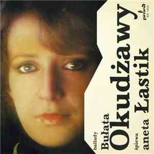 Aneta Łastik - Ballady Bułata Okudżawy