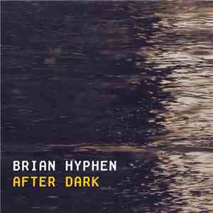 Brian Hyphen - After Dark
