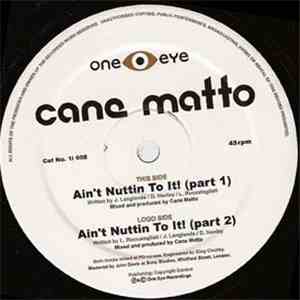 Cane Matto - Ain't Nuttin To It!