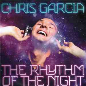 Chris Garcia - Rhythm Of The Night