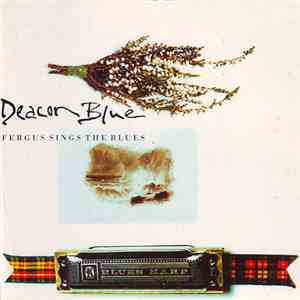 Deacon Blue - Fergus Sings The Blues