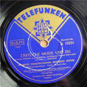 Grosses Tanzorchester Adalbert Lutter - Zärtliche Musik Und Du / Schenk Mir ...