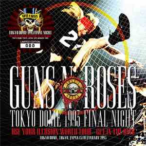 Guns N' Roses - Tokyo Dome 1993 Final Night