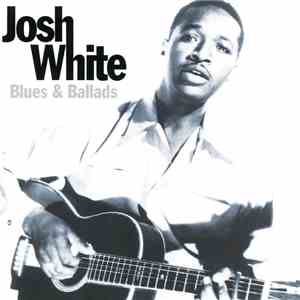 Josh White - Blues And Ballads