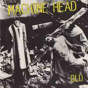 Machine Head  - Old