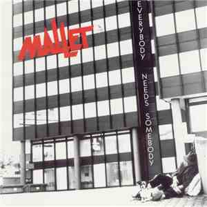 Mallet - Everybody Needs Somebody