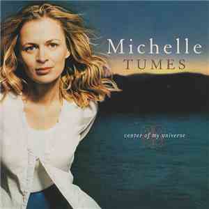 Michelle Tumes - Center Of My Universe
