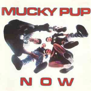 Mucky Pup - Now