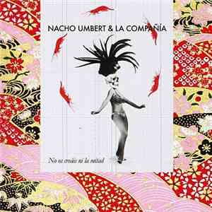 Nacho Umbert & La Compañía - No Os Creáis Ni La Mitad