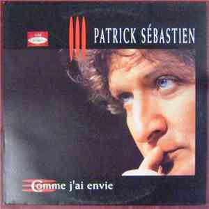 Patrick Sébastien - Comme J'Ai Envie