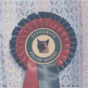Pillow Queens  - Favourite