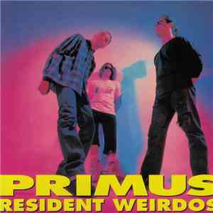 Primus - Resident Weirdos