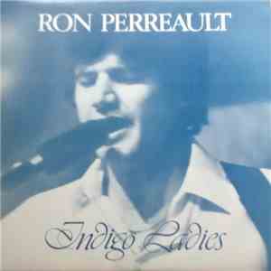 Ron Perreault - Indigo Ladies
