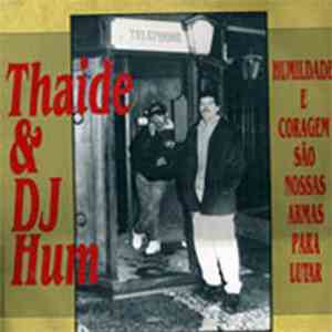 Thaide & DJ Hum - Humildade E Coragem São Nossas Armas Para Lutar
