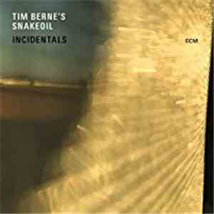 Tim Berne's Snakeoil - Incidentals