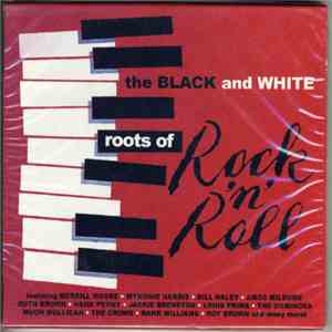 Various - The Black and White Roots of Rock and Roll