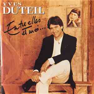 Yves Duteil - Entre Elles Et Moi…