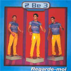 2 Be 3 - Regarde-Moi
