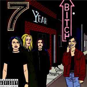 7 Year Bitch - Gato Negro