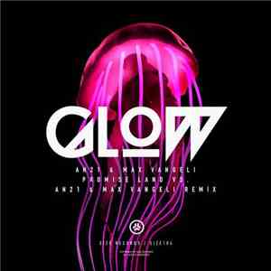AN21 & Max Vangeli - Glow (Promise Land Vs. AN21 & Max Vangeli Remix)