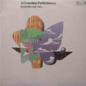 Bobby Maxwell - A Crowning Performance
