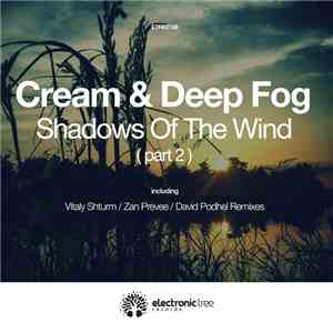 Cream & Deep Fog - Shadows Of The Wind (Part 2)