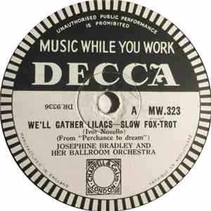 Josephine Bradley And Her Ballroom Orchestra - We'll Gather Lilacs / Wouldn ...