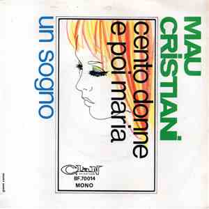 Mau Cristiani - Cento Donne E Poi Maria/ Un Sogno