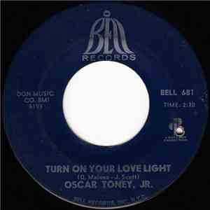 Oscar Toney, Jr. - Turn On The Love Light