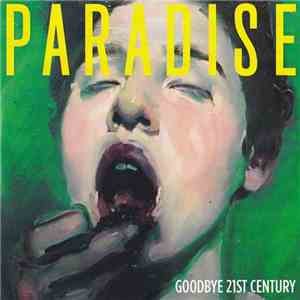 Paradise  - Goodbye 21st Century