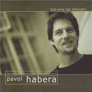 Pavol Habera - Boli Sme Raz Milovaní