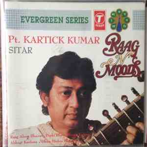 Pt. Kartick Kumar - Raag 'N' Moods