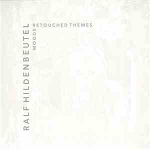 Ralf Hildenbeutel - Moods, Retouched Themes