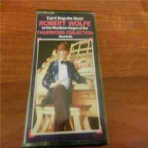 Robert Wolfe - Can't Stop The Music