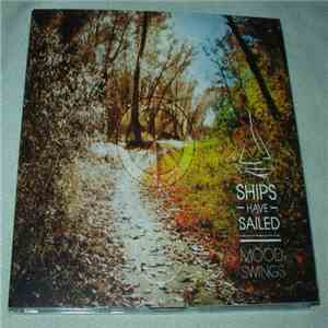 Ships Have Sailed - Mood Swings