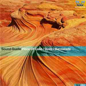 Sound Quelle - Piece Of Cake / Dusk / Marmalade