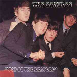 The Beatles - Pop Go The Beatles