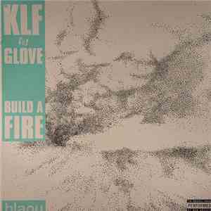 The KLF vs Glove / The KLF vs Moritz R - Build A Fire / Make It Rain