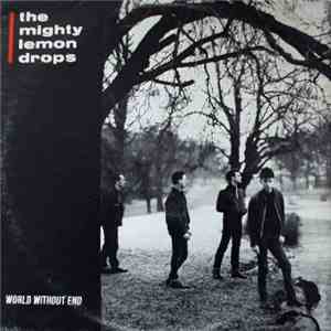 The Mighty Lemon Drops - World Without End