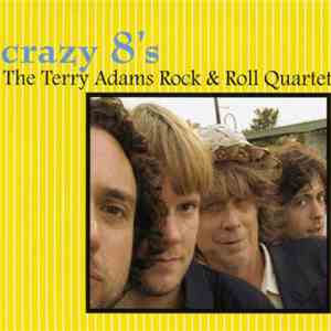 The Terry Adams Rock And Roll Quartet - Crazy 8's