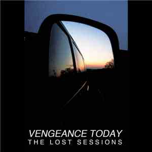 Vengeance Today -        The Lost Sessions