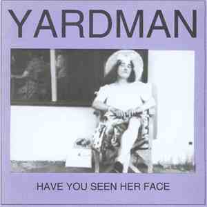 Yardman - Have You Seen Her Face?