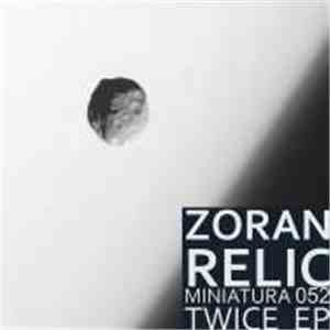 Zoran Relic - Twice EP