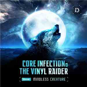 Core Infection vs. The Vinyl Raider - Mindless Creature