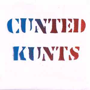 Cunted Kunts - EP 2014