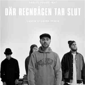 Daniel Adams-Ray - Där regnbågen tar slut (Lagom Studios Remix)