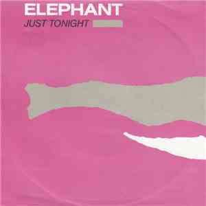 Elephant  - Just Tonight