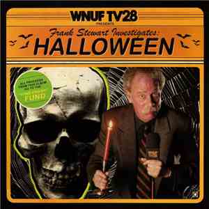 Frank Stewart  - WNUF TV-28 Presents: Frank Stewart Investigates: Halloween