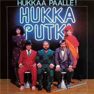 Hukkaputki - Hukkaa Päälle!